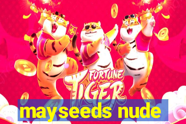 mayseeds nude